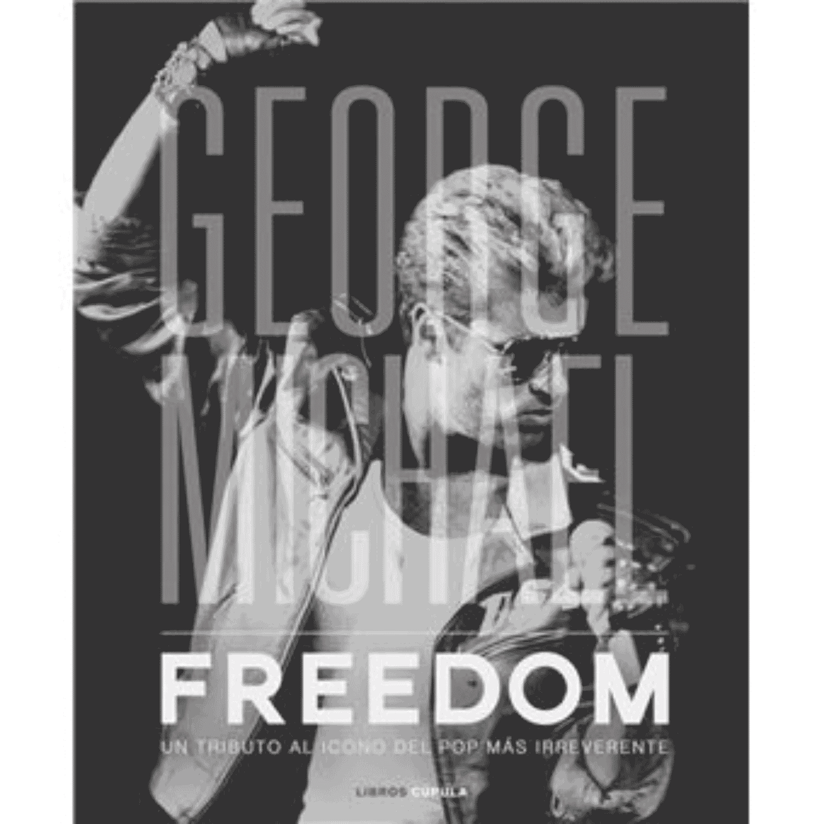 George Michael - Libro "George Michael. Freedom" - D2fy - Direct To Fans - George Michael