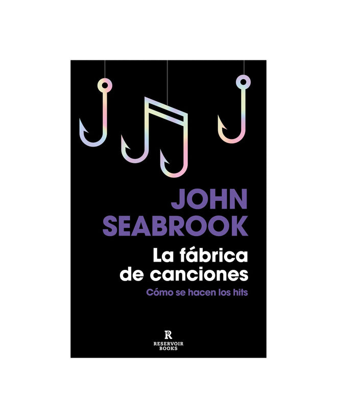 John Seabrook - Libro "La fábrica de canciones Cómo se hacen los hits" - D2fy · Rocktud - D2fy