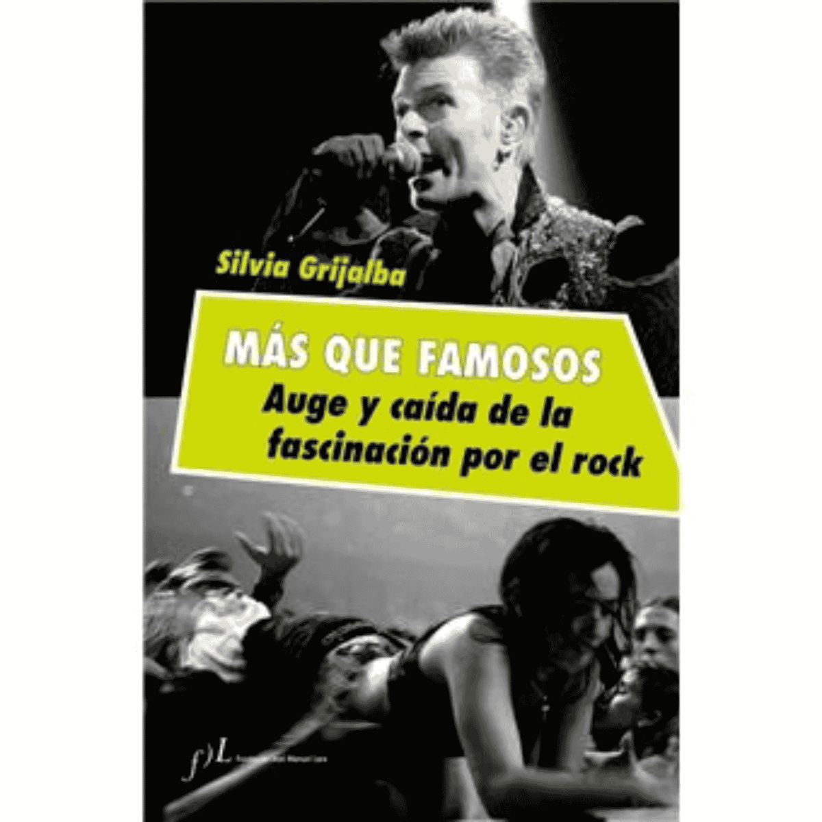Libro "Casi Famosos. Auge y Caida de la Fascinacion por el Rock, de Silvia Grijalba" - D2fy - Direct To Fans - Varios